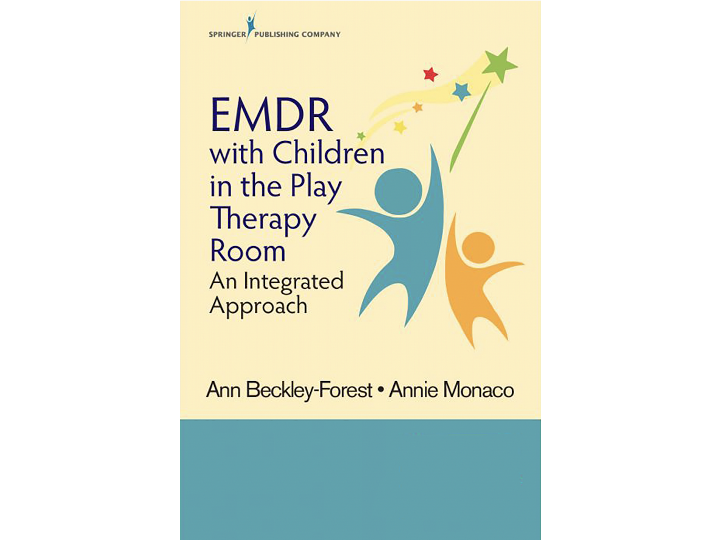 EMDR with Children in the Play Therapy Room - Ann Beckley-Forest and Annie Monaco
